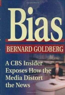 Bias by Bernard Goldberg Hardcover - A CBS Insider Exposes Media Distortion
